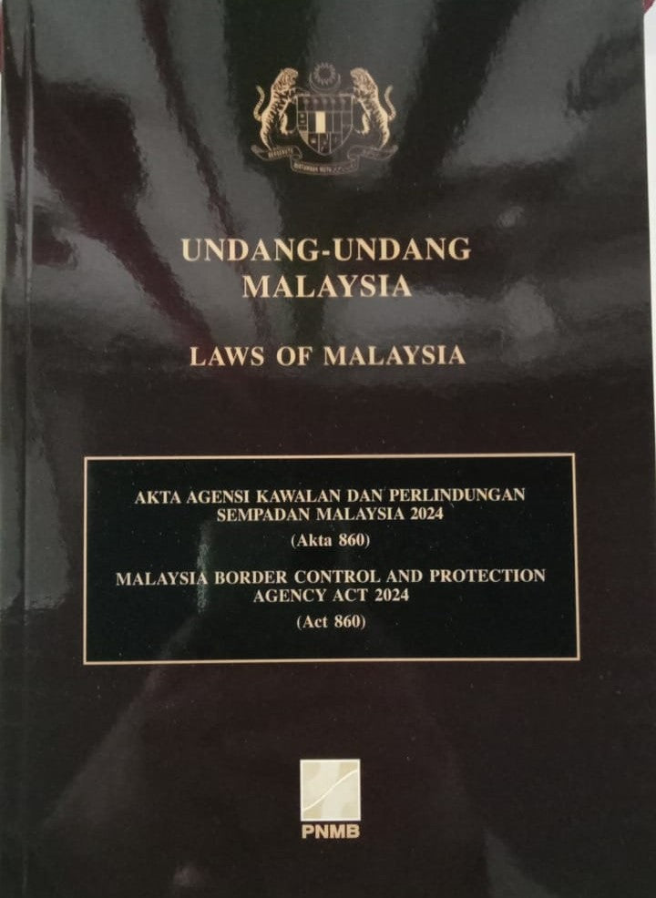 AKTA AGENSI KAWALAN DAN PERLINDUNGAN SEMPADAN M'SIA 2024 (AKTA 860)