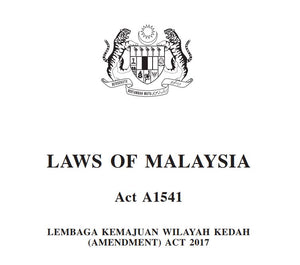 LEMBAGA KEMAJUAN WILAYAH KEDAH (AMENDMENT) ACT 2017 (A1541)