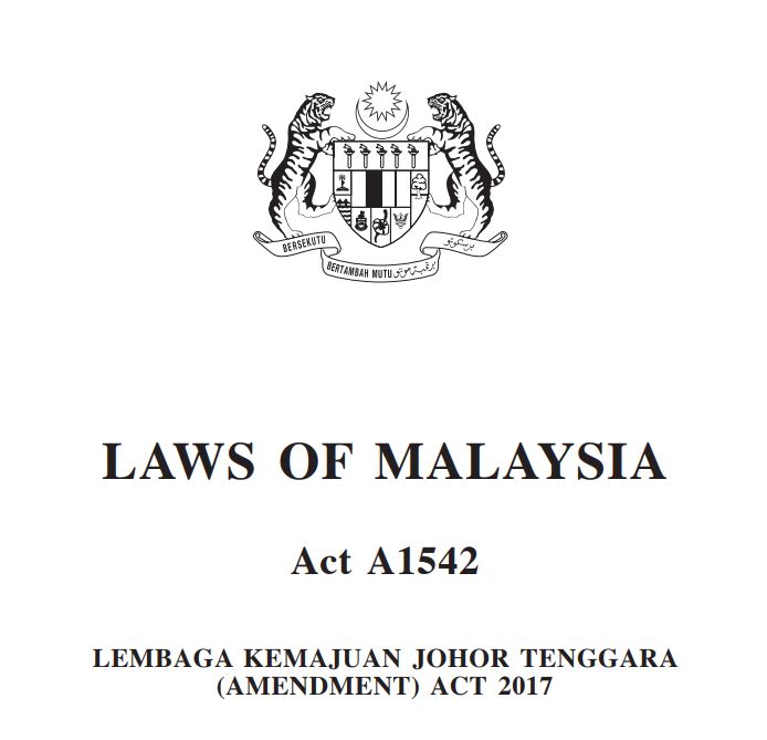 LEMBAGA KEMAJUAN JOHOR TENGGARA (AMENDMENT) ACT 2017 (A1542)